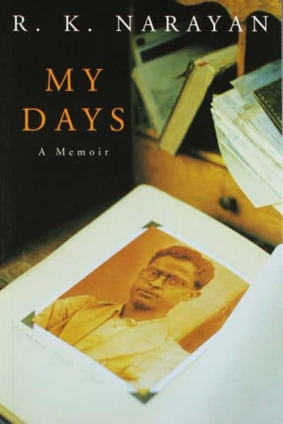 My Days A Memoir - R.K. Narayan
