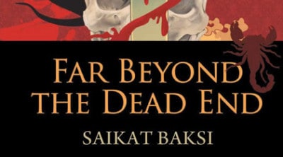 Far Beyond the Dead End by Saikat Baksi