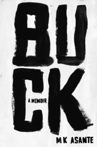 Buck A Memoir by M.K. Asante