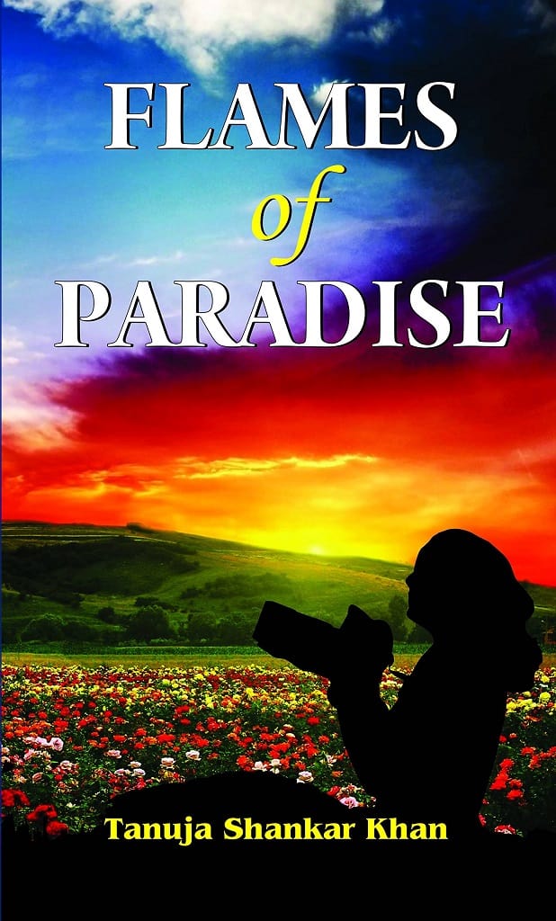 Flames Of Paradise by Tanuja Shankar