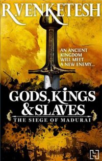 Gods, Kings & Slaves by R. Venketesh
