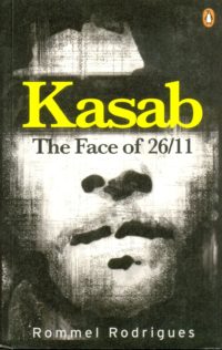 Kasab The Face of 26/11 Rommel Rodrigues