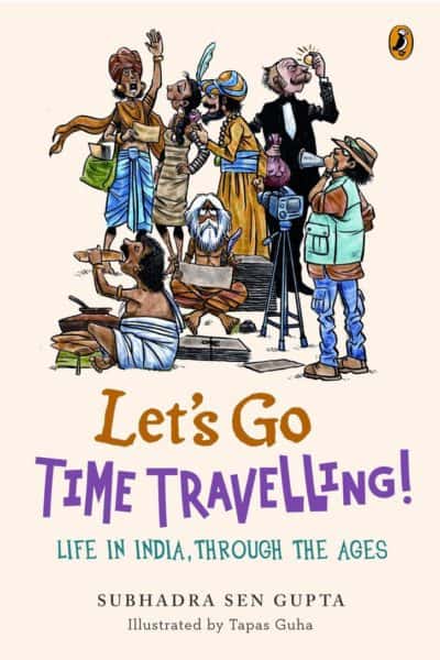 Let's Go Time Travelling by Subhadra Sen Gupta
