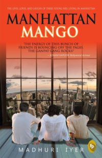 Manhattan Mango by Madhuri Iyer