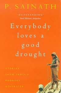 Everybody Loves a Good Drought by P. Sainath