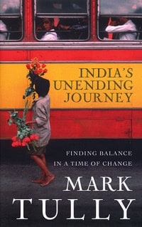 India’s Unending Journey by Mark Tully