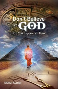 don't believe in god till you experience him