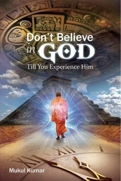 don't believe in god till you experience him