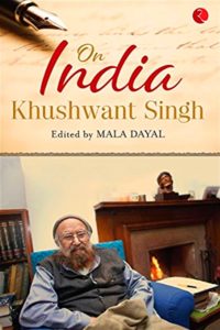 On India by Khushwant Singh edited by Mala Dayal