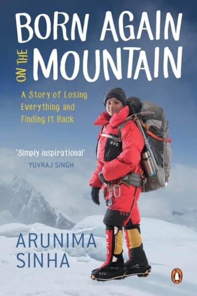 Born again on the Mountain by Arunima Sinha