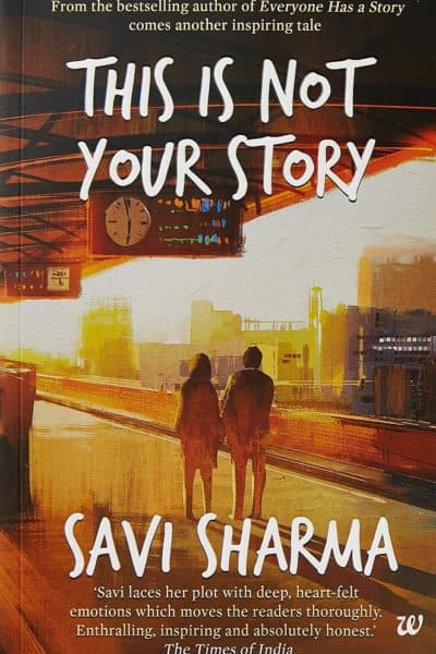 This is Not Your Story by Savi Sharma