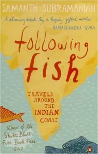 Following Fish by Samanth Subramanian