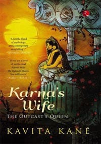 Karna’s Wife The Outcast’s Queen by Kavita Kane