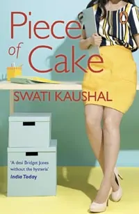 Piece of Cake by Swati Kaushal