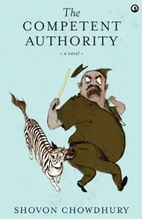 The Competent Authority by Shovon Chowdhury