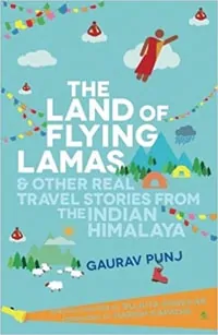 The Land of Flying Lamas by Gaurav Punj