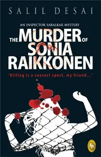 The Murder of Sonia Raikkonen by Salil Desai
