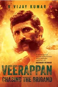 Veerappan Chasing the Brigand by K. Vijay Kumar