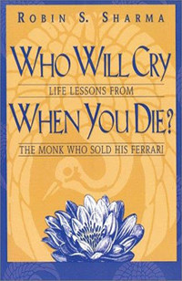 Who Will Cry When You Die by Robin Sharma