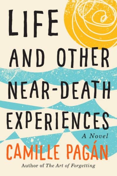 Life and Other Near-Death Experiences by Camille Pagan