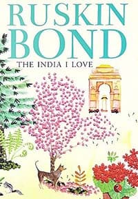 the india i love by ruskin bond
