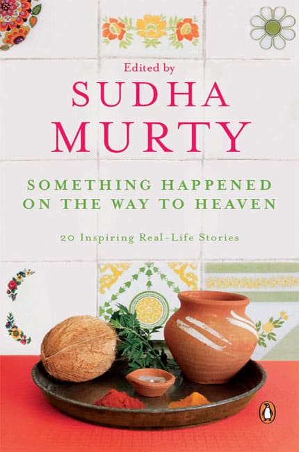 Something Happened on the Way to Heaven by Sudha Murthy