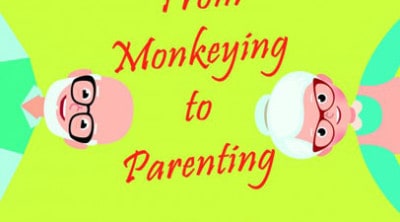 From Monkeying to Parenting