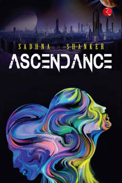 Ascendance Sadhna Shanker