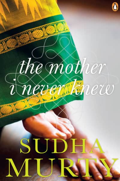 The Mother I Never Knew by Sudha Murty