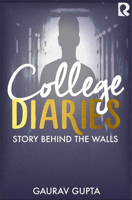 College Diaries Story Behind the Walls