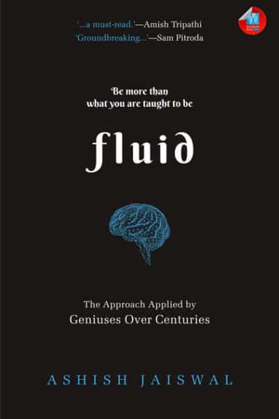 Fluid The Approach Applied by Geniuses Over Centuries