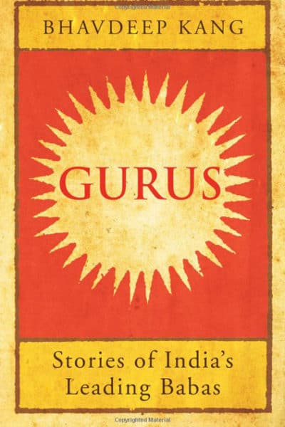 Gurus: The Story of India’s Leading Babas