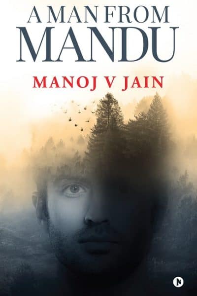 A-Man-From-Mandu-by-Manoj-V-Jain