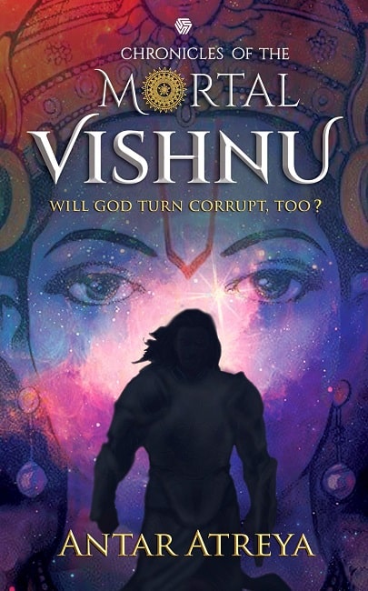 Chronicles-of-the-Mortal-Vishnu-Antar-Atreya-Book Review