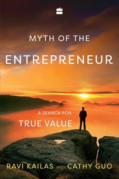 Myth-of-the-Entrepreneur-by-Ravi-Kailas-Kathy-Guo