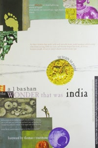 The Wonder that was India by A.L. Basham