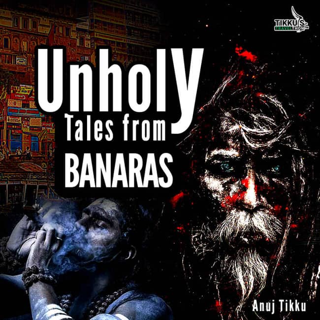 Unholy Tales from Banaras Anuj Tikku