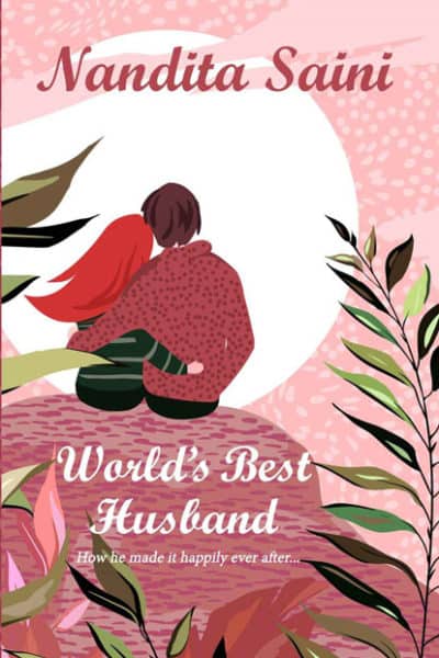 Worlds Best Husband by Nandita Saini