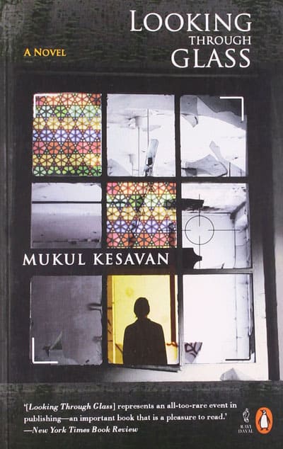 Looking Through Glass by Mukul Kesavan