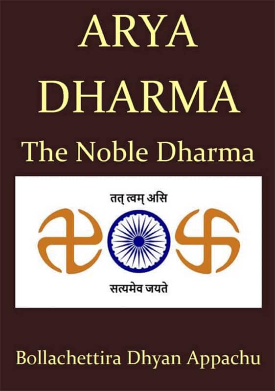 Arya Dharma The Noble Dharma by Bollachettira Dhyan Appachu