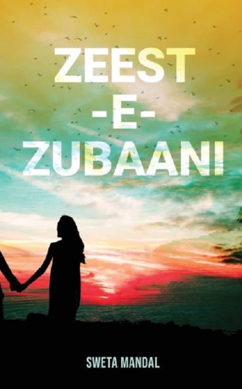Zeest-e-Zubaani by Sweta Mandal