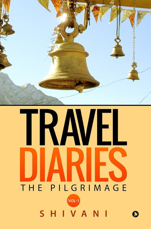 Travel Diaries The Pilgrimage by Shivani