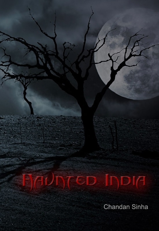 Haunted India by Chandan Sinha