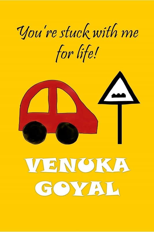 You're Stuck with Me for Life by Venuka Goyal