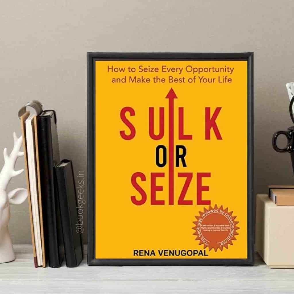 Sulk or Seize by Rena Venugopal Book Review