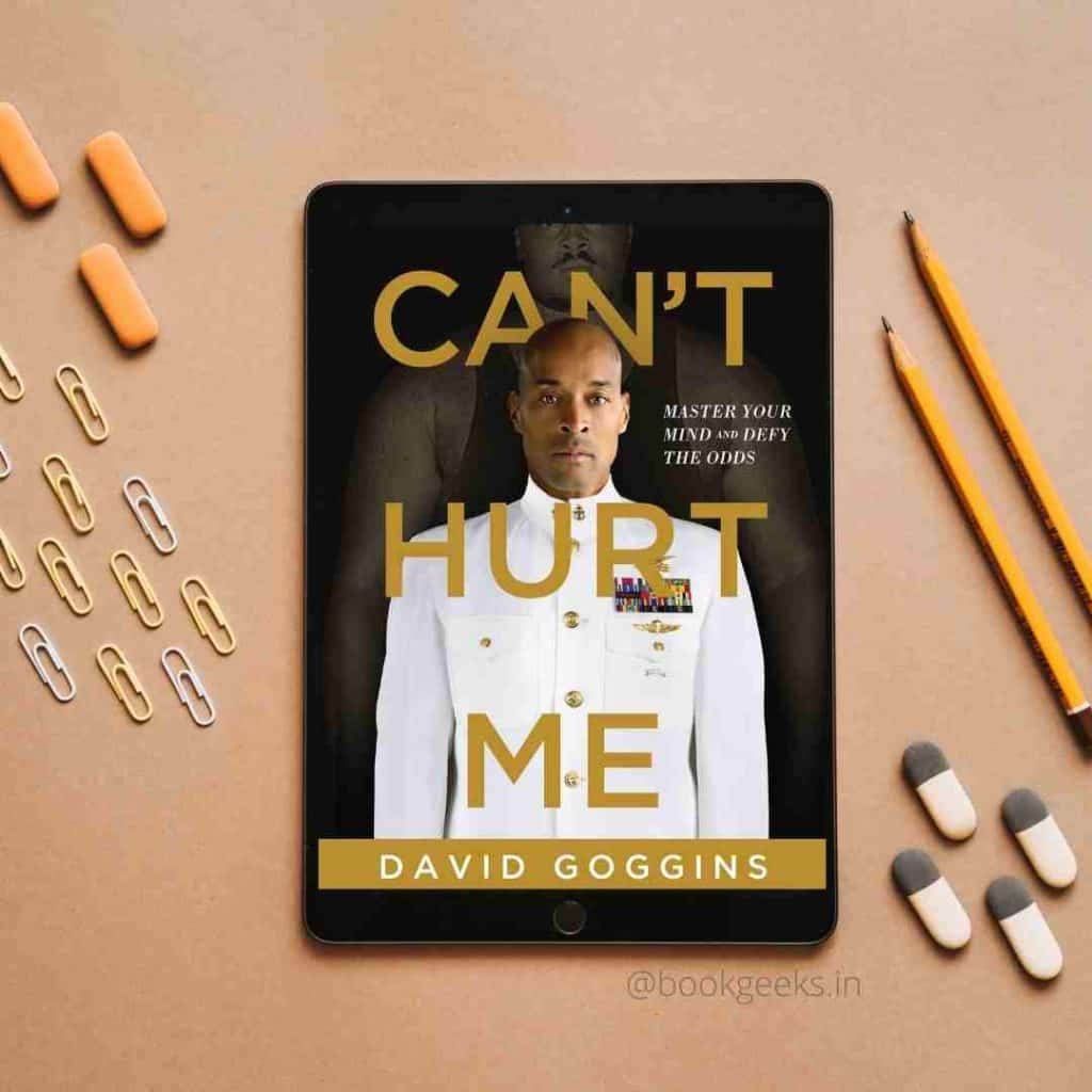 Can't Hurt Me Master Your Mind and Defy the Odds by David Goggins