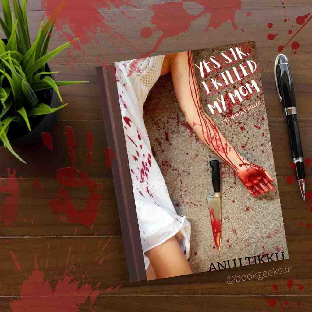 Yes Sir I Killed My Mom by Anuj Tikku Book Review
