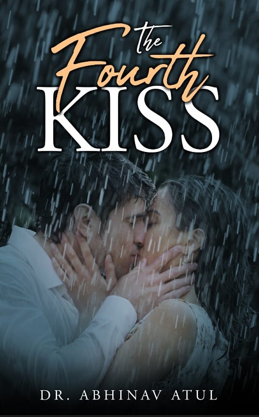 Fourth Kiss by Dr. Abhinav Atul