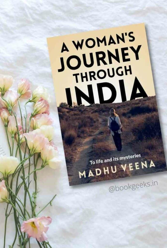 A Woman'S Journey Through India Madhu Veena Book Review
