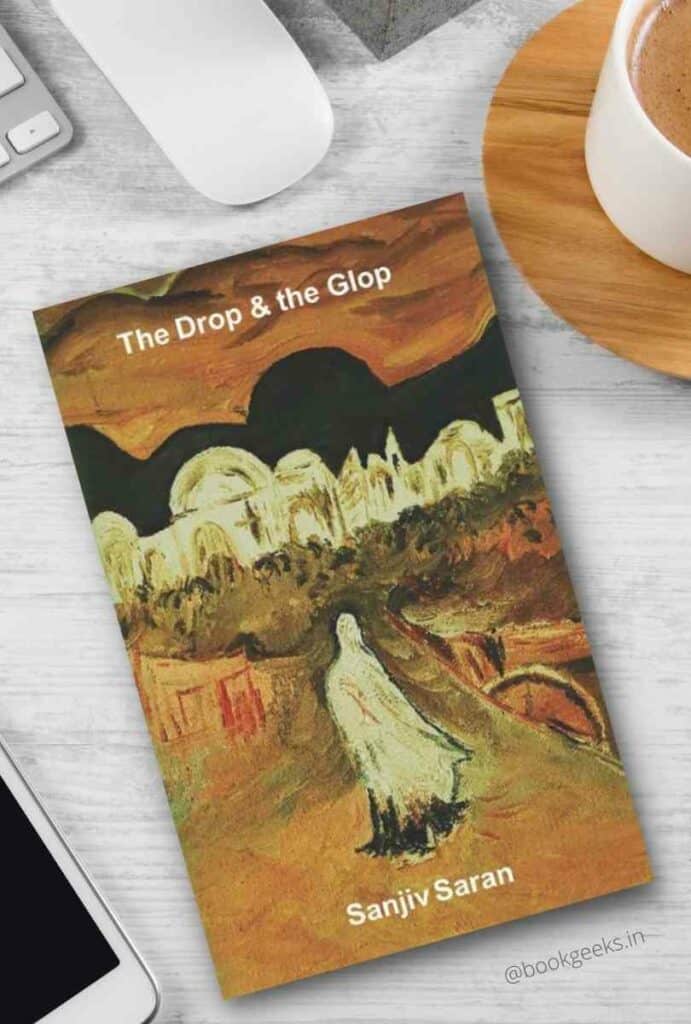 The Drop And The Glop Sanjiv Saran Book Review